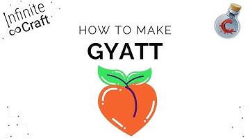 How to make Gyatt in Infinite Craft?