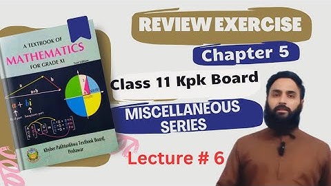 Review Exercise FSC Part 1, class 11 Math KPK Board | Ch 5, | Complete | F.S.C & I.C.S | Lecture 6