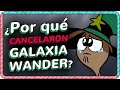 ¿Por qué CANCELARON Galaxia Wander?