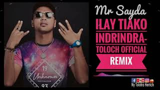 Mr Sayda - Ilay tiako indrindra (Toloch official remix) 2019