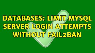 Databases: Limit MySQL server login attempts without fail2ban