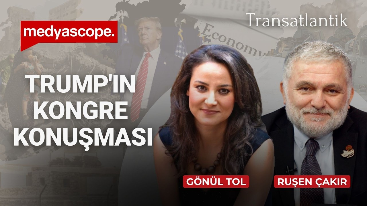 Trump'ın kongre konuşması | İran konusunda belirsizlik sürüyor | Gazze'de son durum | Transatlantik