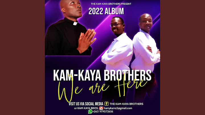 The Kam Kaya brothers (MWABOMBENI)
