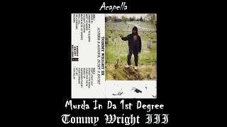 Tommy Wright III - Murda In Da 1st Degree (Acapella) - YouTube