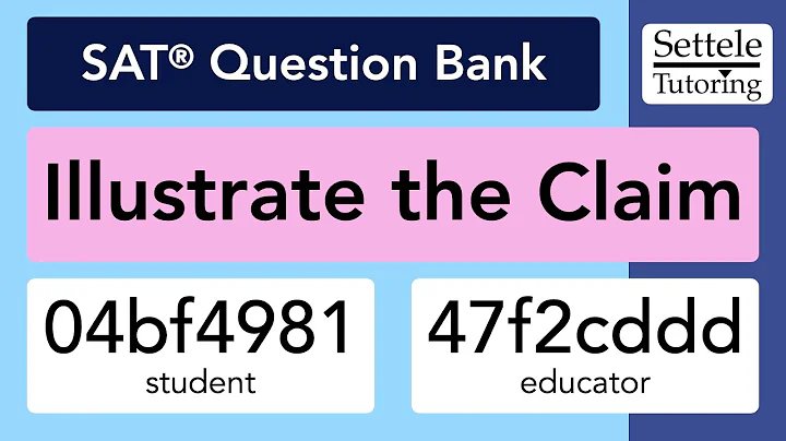 Illustrate the Claim Passages (SAT Question Bank 04bf4981/47f2cddd)