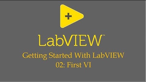 Getting Started With LabVIEW 02: First VI