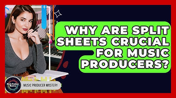 Why Are Split Sheets Crucial For Music Producers? - Music Producer Mastery