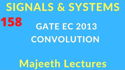 GATE EC 2013 Signals and Systems Convolution @majeethlectures