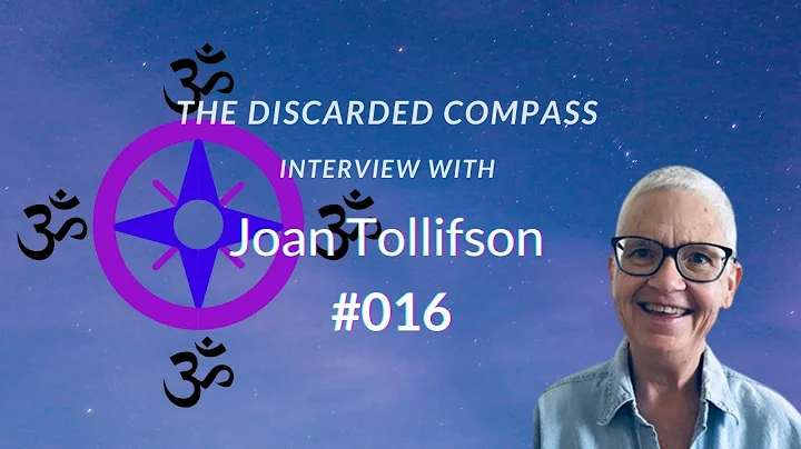 #16 Joan Tollifson - The Discarded Compass Interview