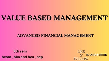 Value based management ll AFM ll unit 3 ll bcom ll NEP ll BCU ll bba ll rj angrybird