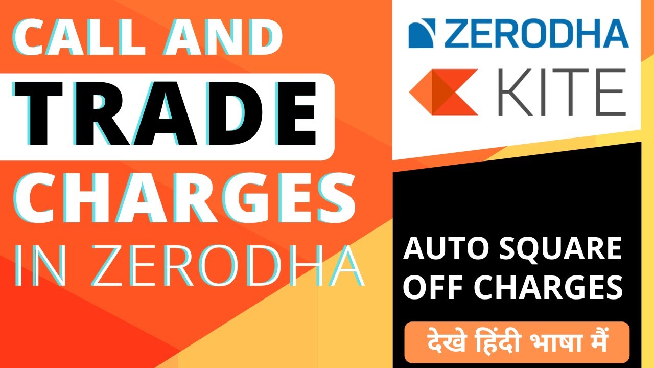 Call and Trade Charges in Zerodha. YouTube