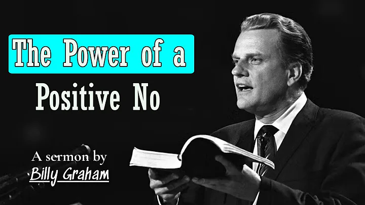 Dr Billy Graham sermon today - The Power of a positive no