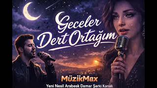 Geceler Dert Ortağım _ Yeni Damar Şarkı [Müzikmax]