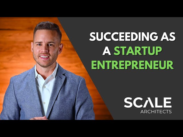 Succeeding as a Startup Entrepreneur