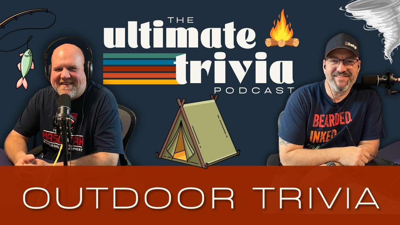 E105: The Great Outdoors Trivia ll