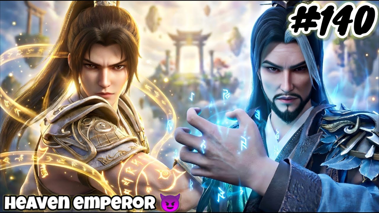 Heaven Emperor Episode 140 Explain in Hindi || Series Like Soul Land || Btth || Anime Explain