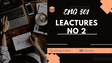 Eng. 501   lecture no 2