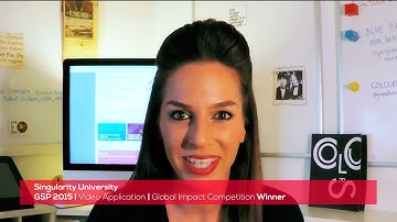 Singularity University Global Impact Competition Winner GSP 2015 | Video Application Natasha Tsakos