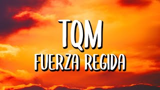 Fuerza Regida - TQM (Letra/Lyrics)