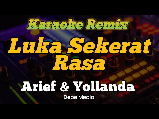 Luka Sekerat Rasa - Yollanda & Arief Karaoke Dj Remix class=