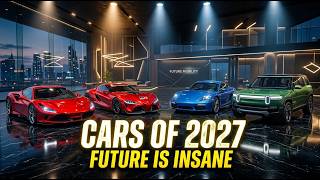 10 Future Cars Coming in 2027 That Will Blow Your Mind | 2027 Upcoming Top Cars