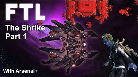 FTL: Faster Than Light - Arsenal+: Shrike It Down (Part 1)