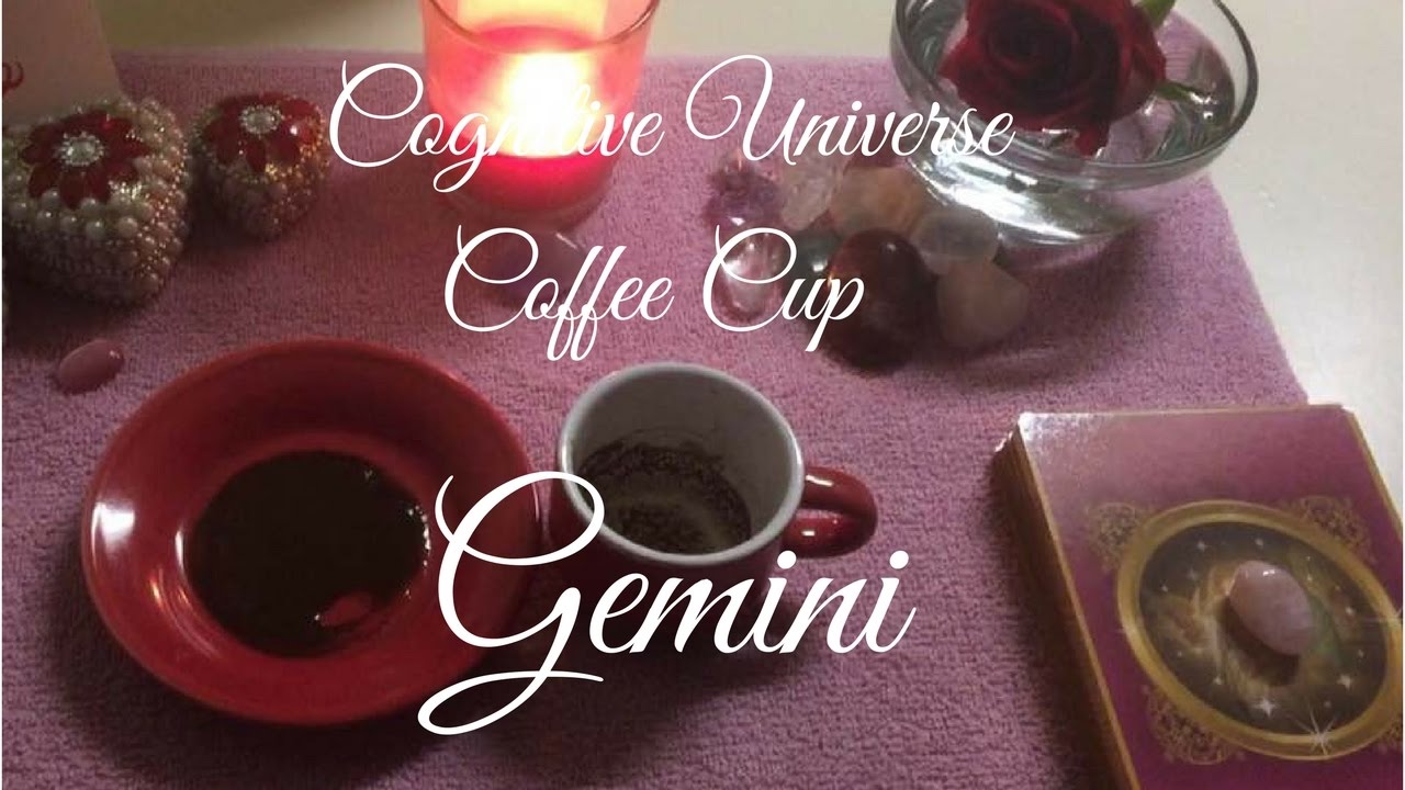 Gemini Coffee Cup Intuitive Reading for the week of May 8, 2017 by Cognitive Universe