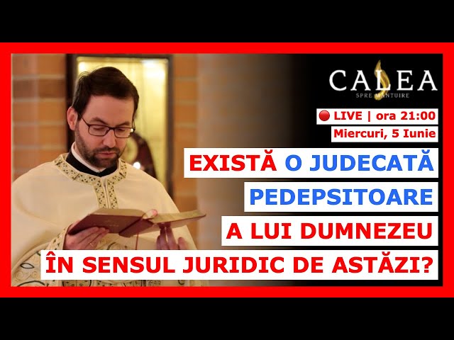 🔴 LIVE #811 - EXISTĂ O JUDECATĂ PEDEPSITOARE A LUI DUMNEZEU ÎN SENSUL JURIDIC DE ASTĂZI | Pr GEORGE class=