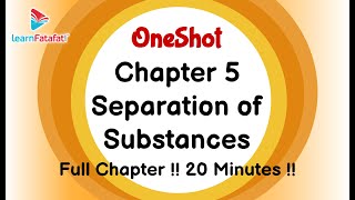 Class 6 Chapter 5 Separation of Substances OneShot in 20 Minutes!! - LearnFatafat