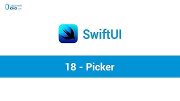 Lập trình iOS với SwiftUI: 18 – Picker
