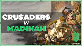 Did the Crusaders Try to Steal the Body of Prophet Muhammad?