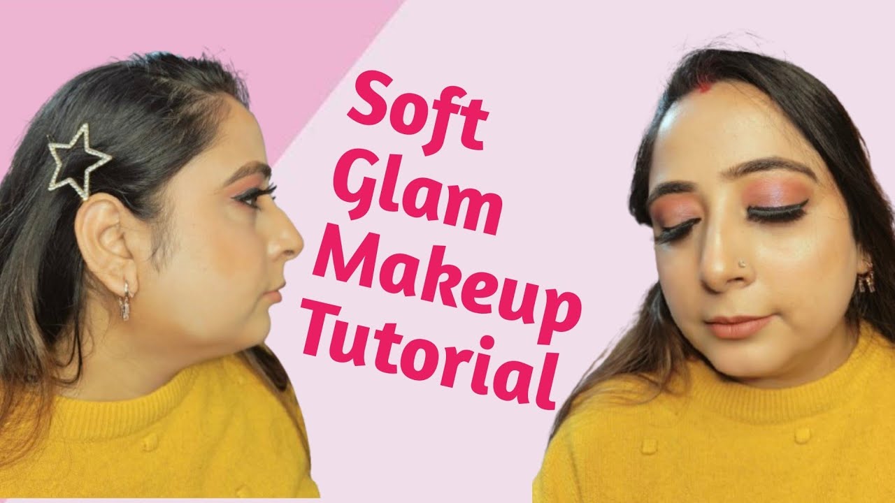 Soft Glam Makeup Tutorial| Step by step| Easy Glam Makeup Look| - YouTube