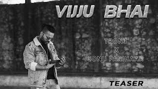 Vijju Bhai Teasertron3 X Sonu Parihaarreleasing 4Th December Latest Gangsta Rap Song 2020