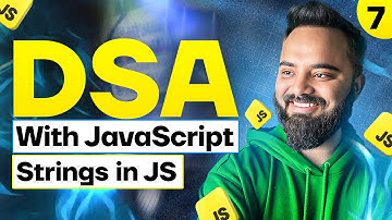 Strings in JavaScript | DSA with JavaScript | Part 7