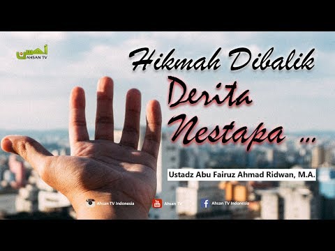 kajian-islam:-hikmah-dibalik-derita-nestapa---ustadz-abu-fairuz-ahmad-ridwan,-ma