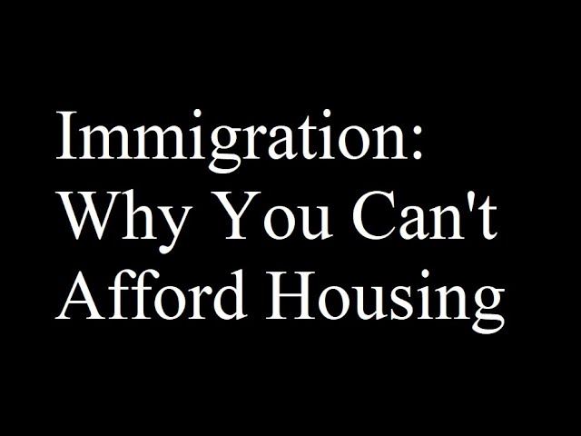 Immigration: Why You Can't Afford Housing