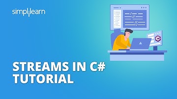 Streams In C# Tutorial | Files and Streams in C# | C# Streams Explained | C# Tutorial | Simplilearn