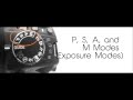 P, S, A, M modes (exposure modes) explanation in less than two minutes