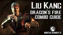 Mortal Kombat X: LIU KANG (Dragon's Fire) Beginner Combo Guide - Durasi: 2.41. 