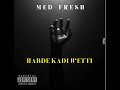 Med Fresh - HANDE KADI WETTI (Audio)