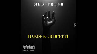 Med Fresh - HANDE KADI WETTI (Audio)