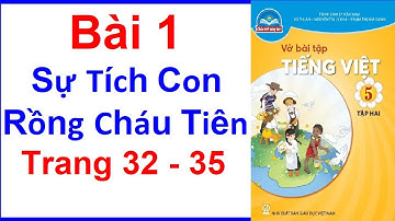 Vở Bài Tập Tiếng Việt Lớp 5 Chân Trời Sáng Tạo Bài 1 Tuần 23 | Sự Tích Con Rồng Cháu Tiên | Trang 32
