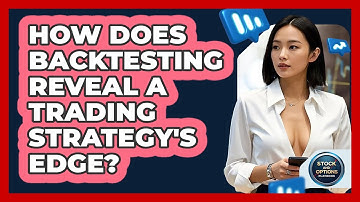 How Does Backtesting Reveal A Trading Strategy