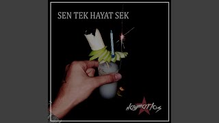 Sen Tek Hayat Sek - Haymatlos