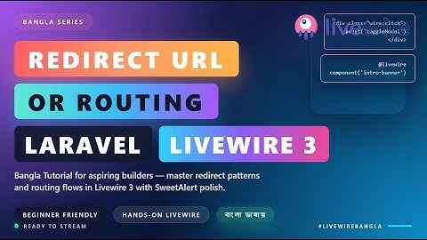 Redirect URL & Routing in Laravel Livewire 3  Bangla Tutorial EP7 | Redirect URL & Routing explained