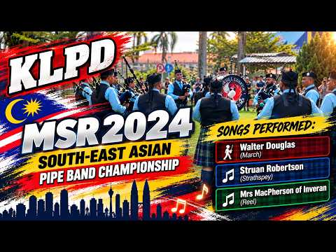 Kuala Lumpur Pipes & Drums (KLPD) - MSR 2024