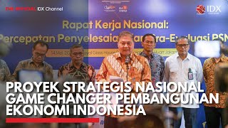 Proyek Strategis Nasional Game Changer Pembangunan Ekonomi Indonesia | IDX CHANNEL