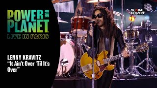 Lenny Kravitz Performs &#39;It Ain&#39;t Over &#39;Til It&#39;s Over&#39; | Power Our Planet: Live in Paris