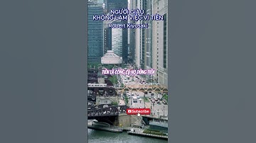 NGƯỜI GIÀU KHÔNG LÀM VIỆC VÌ TIỀN #shorts #robertkiyosaki