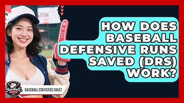How Does Baseball Defensive Runs Saved (DRS) Work? - Baseball Statistics Vault